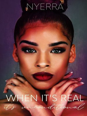 cover image of When It's Real, It's Unconditional